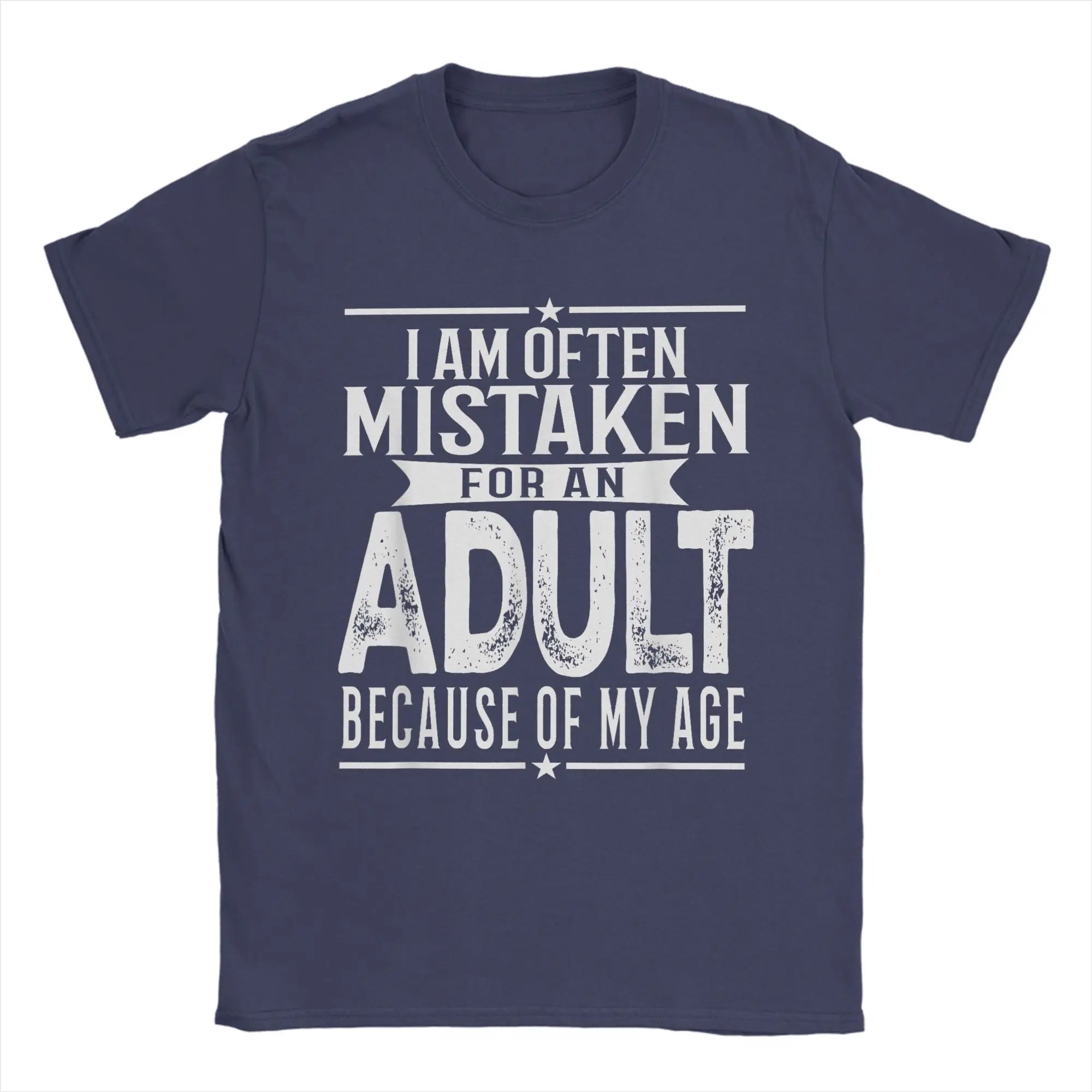 Men's T-Shirt I Am Often Mistaken For An Adult Because Of My Age Funny Tee Shirt Short Sleeve  T Shirts O Neck Clothes Party